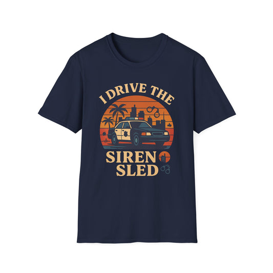 I Drive The Siren Sled T-Shirt