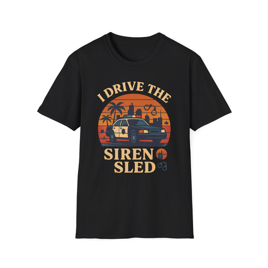 I Drive The Siren Sled T-Shirt