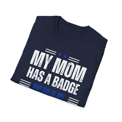 My Mom Has A Badge And She Is My Hero T-Shirt