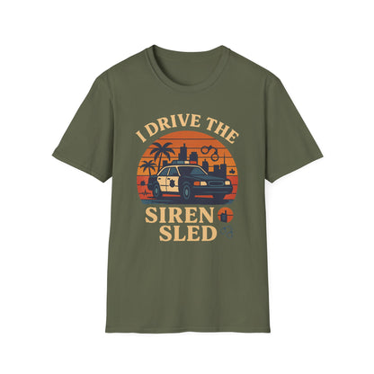 I Drive The Siren Sled T-Shirt