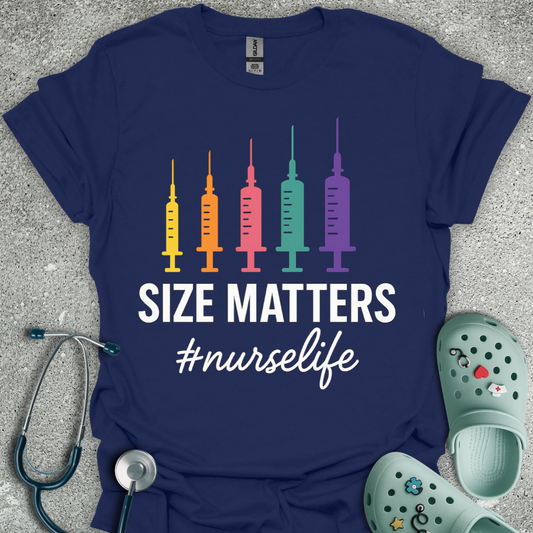 Size Matters #nurselife T-Shirt