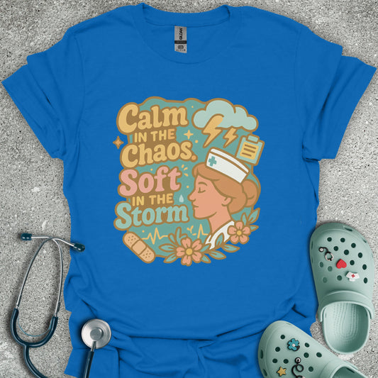 Calm In The Chaos, Soft In The Storm Nurse T-Shirt